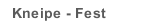 Kneipe - Fest